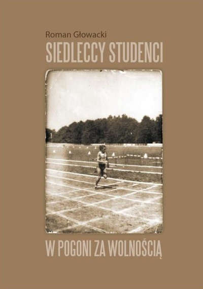 Siedleccy studenci w pogoni za wolnością
