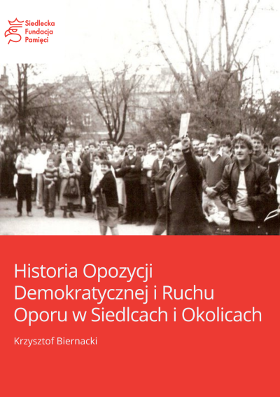 Historia Opozycji Demokratycznej i Ruchu Oporu w Siedlcach i Okolicach