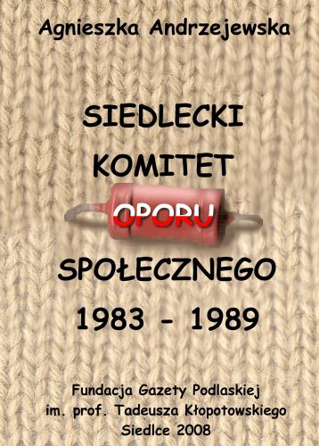Siedlecki Komitet Oporu Społecznego 1983 - 1989